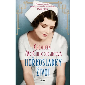 Hořkosladký život - Colleen McCulloughová