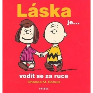 Láska je...vodit se za ruce - Schulz M. Charles