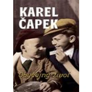 Obyčejný život - Karel Čapek