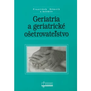 Geriatria a geriatrické ošetrovateľstvo