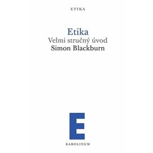 Etika - Velmi stručný úvod - Simon Blackburn