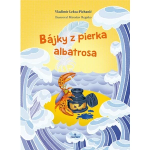 Bájky z pierka albatrosa - Vladimír Leksa-Pichanič