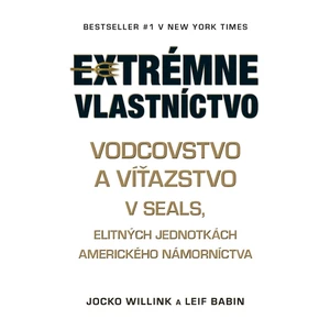 Extrémne vlastníctvo - Jocko Willink, Leif Babin