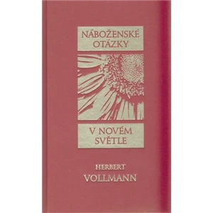 Náboženské otázky v novém světle - Herbert Vollmann