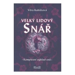 Velký lidový snář - Komplexní výklad snů - Věra Kubištová