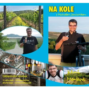 Na kole s Michalem Jančaříkem. Jižní Morava - Jančařík Michal