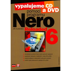 Vypalujeme CD a DVD pomocí programu NERO 6 Reloaded - Jiří Hlavenka