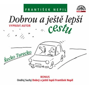 Dobrou a ještě lepší cestu - František Nepil - audiokniha