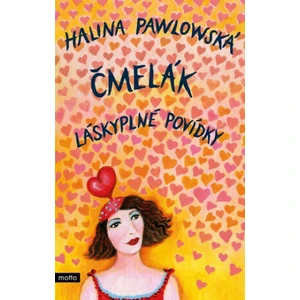 Čmelák - Láskyplné povídky - Pawlowská Halina
