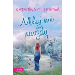 Miluj mě navždy - Katarína Gillerová