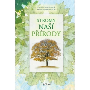 Stromy naší přírody - Andrea Pinningtonová, Caz Buckingham