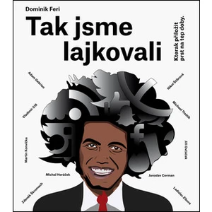 Tak jsme lajkovali - Dominik Feri