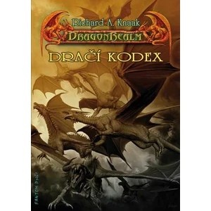 DragonRealm - Dračí kodex - Richard A. Knaak
