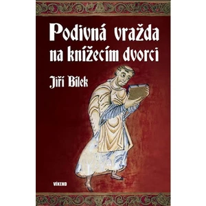 Podivná vražda na knížecím dvorci - Jiří Bílek