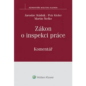 Zákon o inspekci práce s komentářem - Martin Štefko, Jaroslav Stádník, Petr Kieler
