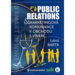 Public relations a marketingová komunikace v obchodu s vínem - Luboš Bárta