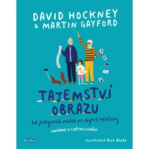 Tajemství obrazu - Od jeskynních maleb po chytré telefony - David Hockney, Martin Gayford