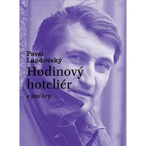 Hodinový hoteliér a jiné hry - Landovský Pavel