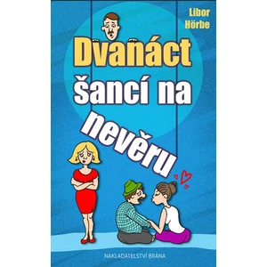 Dvanáct šancí na nevěru - Libor Hörbe