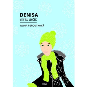 Denisa ve víru vloček - Peroutková Ivana