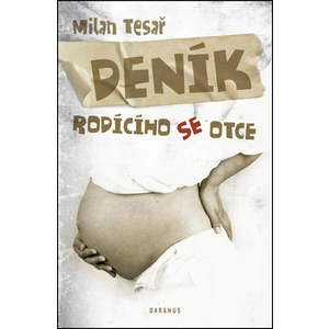 Deník rodícího se otce - Milan Tesař