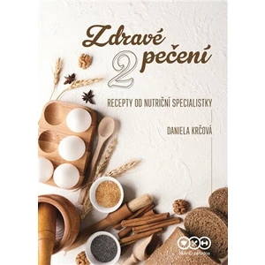 Zdravé pečení 2 - Daniela Krčová