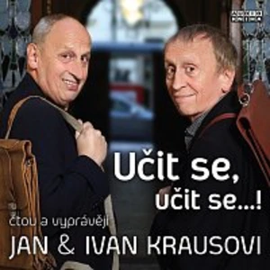 Ivan Kraus, Jan Kraus – Kraus: Učit se, učit se…!