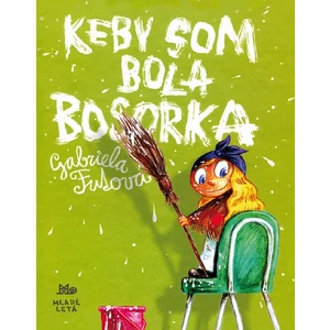 Keby som bola bosorka - Futová Gabriela