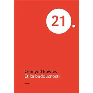 Etika budoucnosti - Cennydd Bowles