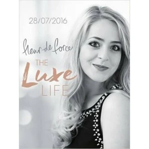 The Luxe Life - Fleur de Force