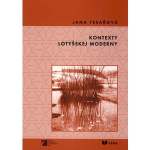Kontexty lotyšskej moderny - Tesařová Jana
