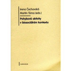 Pohybové aktivity v biosociálním kontextu - Irena Čechovská