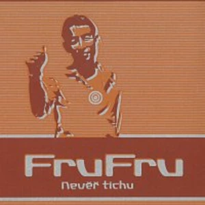 Nevěř tichu - Fru Fru [CD album]