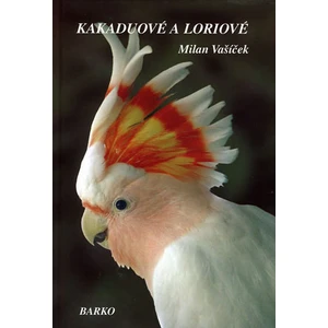 Kakaduové a Loriové (vázaná) - Vašíček Milan