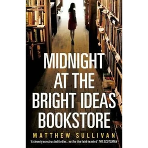 Midnight at the Bright Ideas Bookstore - Matthew Sullivan