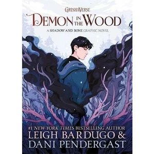 Demon in the Wood - Leigh Bardugo, Dani Pendergast