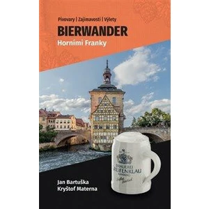Bierwander Horními Franky - Kryštof Materna, Jan Bartuška