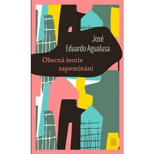 Obecná teorie zapomínání - José Eduardo Agualusa