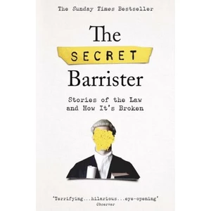 The Secret Barrister : Stories of the Law and How It's Broken (Defekt)