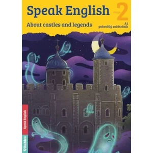 Speak English 2 - About castles and legends A1, pokročilý začátečník - Flámová Helena