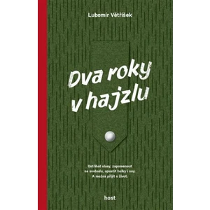 Dva roky v hajzlu - Větříšek Lubomír