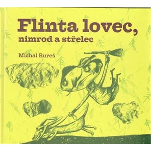 Flinta lovec, nimrod a střelec - Jan Balej, Bureš Michal