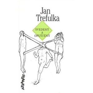 Svedený a opuštěný - Jan Trefulka