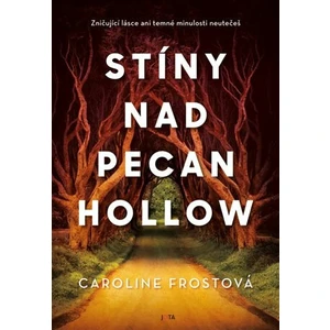 Stíny nad Pecan Hollow - Caroline Frostová