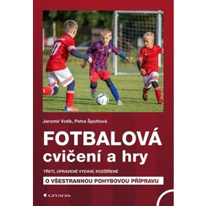 Fotbalová cvičení a hry - Jaromír Votík, Petra Špottová