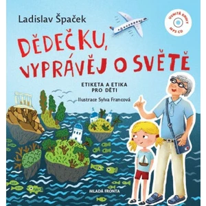 Dědečku, vyprávěj o světě - Ladislav Špaček