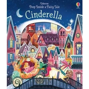 Peep Inside a Fairy Tale Cinderella - Anna Milbourneová