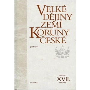 Velké dějiny zemí Koruny české XVII. (1948-1956) - Jiří Pernes