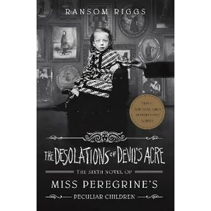 The Desolations of Devil´s Acre : Miss Peregrine´s Peculiar Children - Ransom Riggs