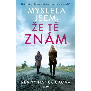 Myslela jsem, že tě znám - Penny Hancock